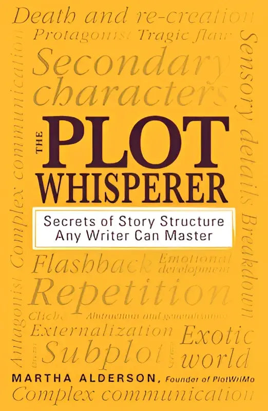 De cover van the plot whisperer boek toont zwarte tekst op geel met een collage van woorden over story structure any writer kan beheersen