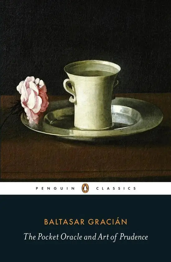 The pocket oracle and art of prudence (penguin classics) - the pocket oracle and art of prudence (penguin classics)