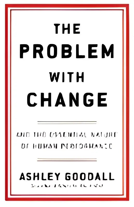 De problem with change door Ashley Goodall, een hardcoverboek met een minimalistische witte kaft en rood omlijnde zwarte tekst