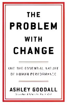 De problem with change door Ashley Goodall, een hardcoverboek met een minimalistische witte kaft en rood omlijnde zwarte tekst