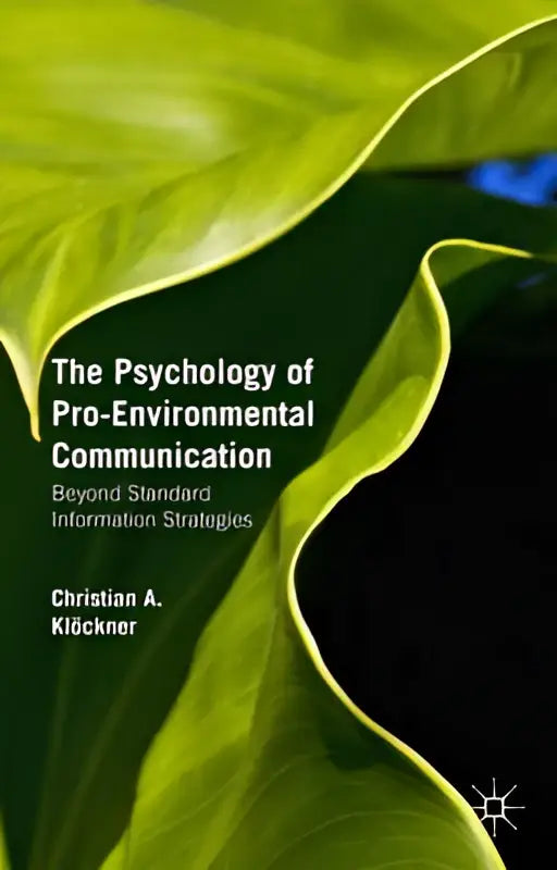 Afbeelding van de achterkant van het boek the psychology of pro-environmental communication met focus op beyond standard information strategies