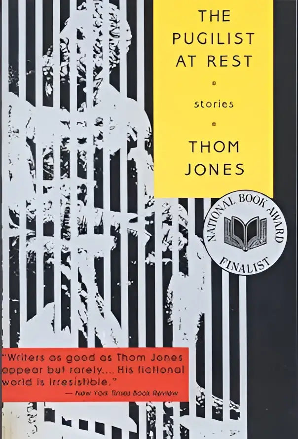 De pugilist at rest verhalenboek met zwart-wit gestreepte omslag en geel titel in tekst van thom jones met nationale boekprijs finalist zegel