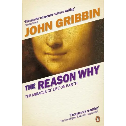 The reason why: the miracle of life on earth - the reason why: the miracle of life on earth - boek