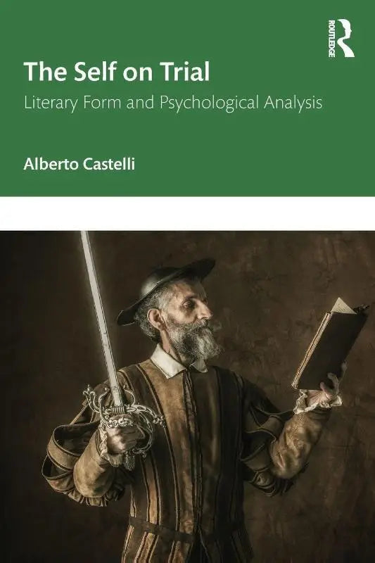 The Self on Trial - Literary Form and Psychological Analysis