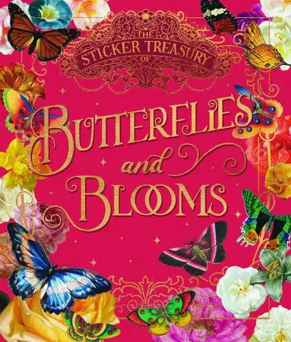The Sticker Treasury of Beautiful Blooms and Butterflies - An eclectic book of stickers for journaling, collaging, scrapbooking and more