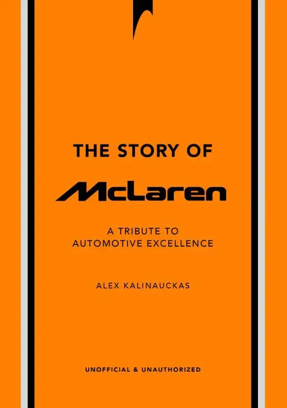The Story of McLaren - A Tribute to Automotive Excellence