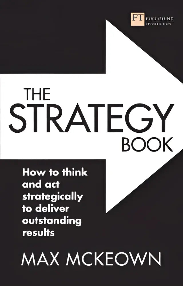 The strategy book by max mckeown is a sleek black and white hardcover teaching how to think and act strategically