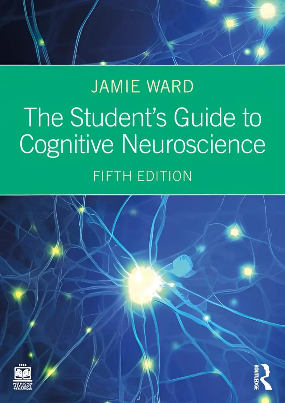 The student’s guide to cognitive neuroscience fifth edition by jamie ward provides all the key concepts in cognitive neuroscience