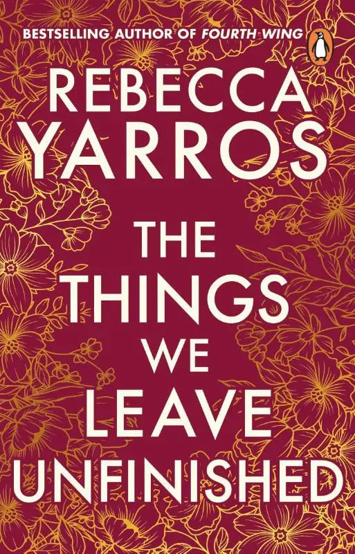 Maroon boekomslag met gouden bloemenpatronen en witte tekst voor the things we leave unfinished van rebecca yarros