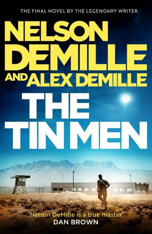The tin men hardcover book by nelson demille and alex demille with bold yellow and white lettering on a desert cover