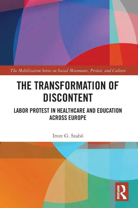 The Transformation of Discontent - Labor Protest in Healthcare and Education Across Europe