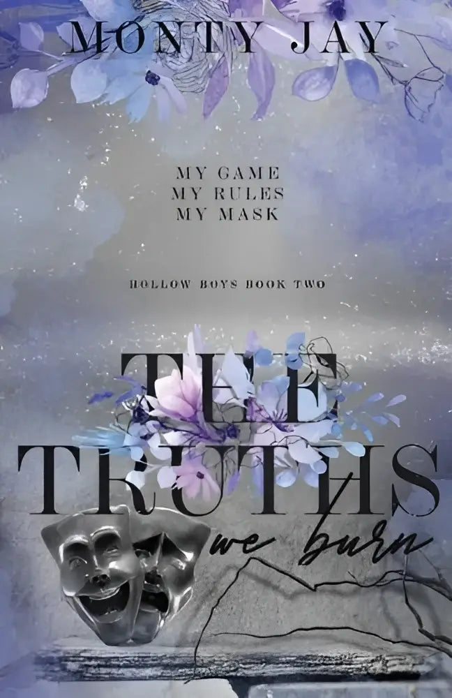 De cover van the truths we burn van monty jay toont een paars-grijs bloemmotief met twee metalen maskers centraal
