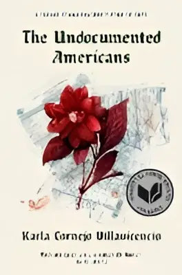 De kaft van het boek the undocumented americans heeft een rood bloemmotief met zwarte tekst en een cirkelvormig embleem rechts onderaan