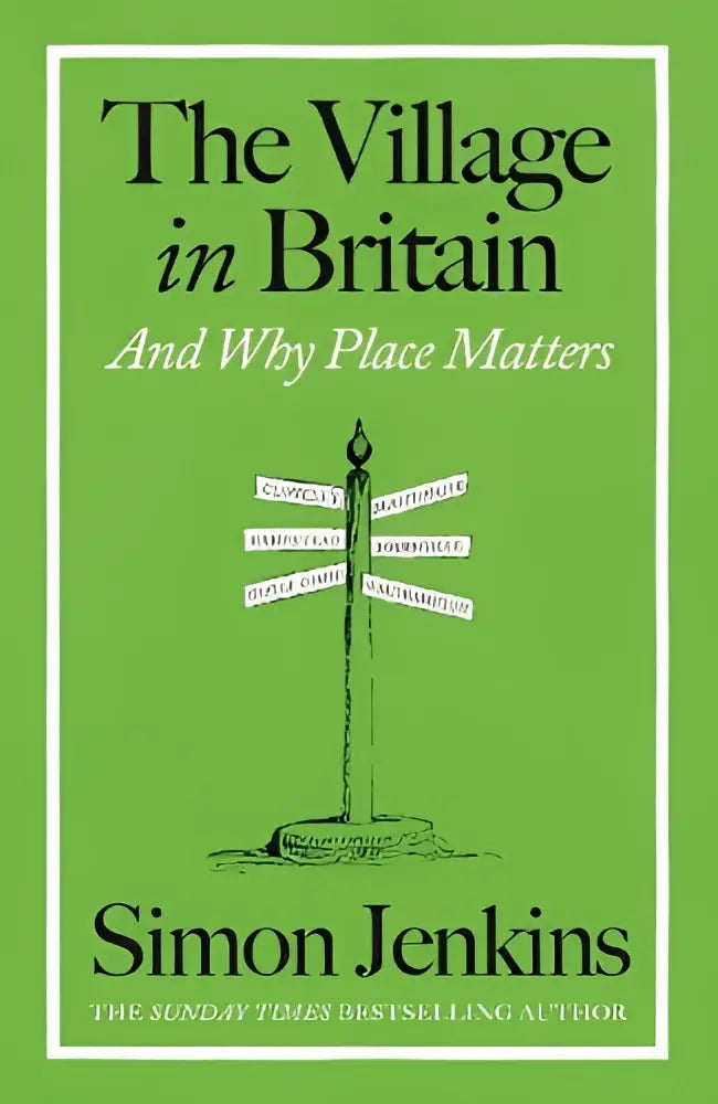 Groene boekomslag van the village in britain door simon jenkins met zwart-wit illustratie van een dorpswegwijzer historische non-fictie