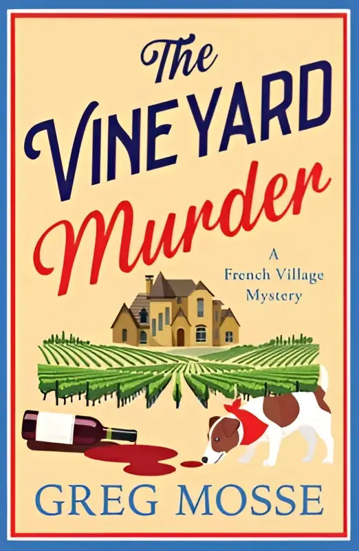 The vineyard murder boekcover toont een gele stenen huis in wijngaard met omgevallen wijnfles en gevlekte hond