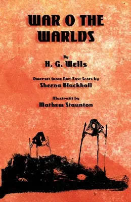 The War o the Warlds - The War of the Worlds in North-east Scots (Doric)