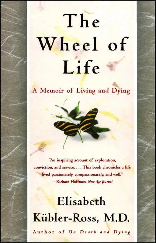 The wheel of life a memoir of living and dying by elisabeth kübler-ross m.d. with cream cover and butterfly design