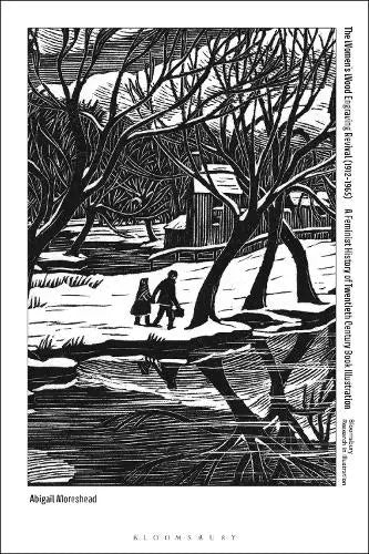 The Women’s Wood Engraving Revival (1912-65) - A Feminist History of Twentieth-Century Book Illustration