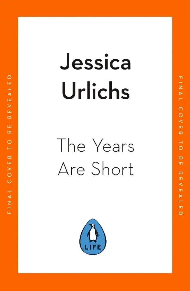 Het boek the years are short heeft een witte omslag met zwarte tekst, een oranje rand en het blauwe penguin life logo