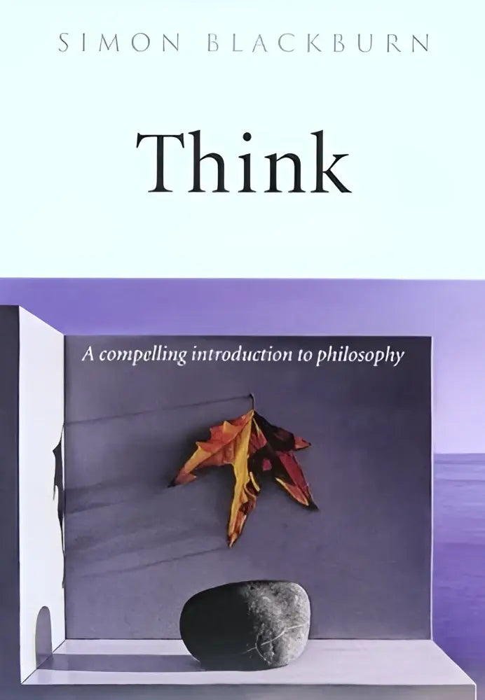 De boekcover van think door simon blackburn toont een minimalistisch ontwerp met een herfstblad en gladde steen op paars achtergrond voor big questions