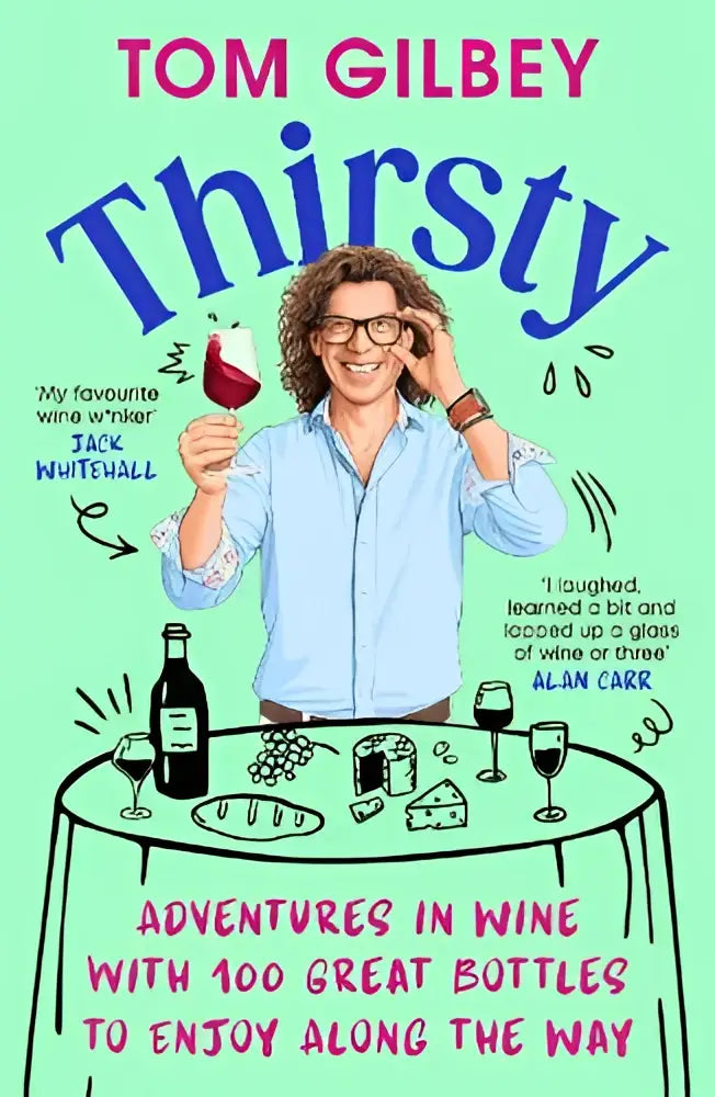 A vibrant mint-green boekcover van thirsty met een cartoon van tom gilbey die een wijnglas vasthoudt en persoonlijke verhalen over wijn avonturen toont
