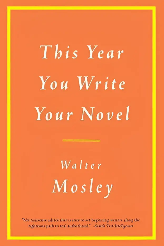 This year you write your novel van Walter Mosley is een hardcover boek met oranje omslag en witte tekst