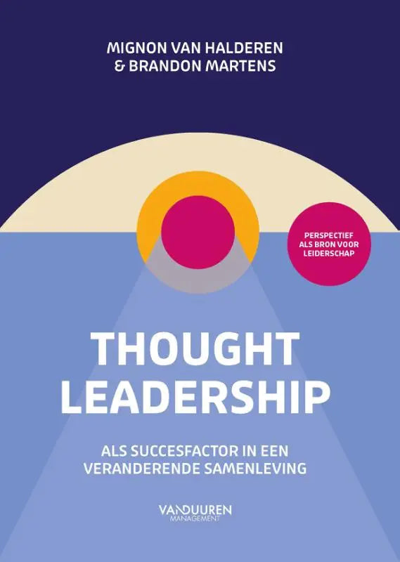 De boekcover van thought leadership als succesfactor in een veranderende samenleving toont een modern design met blauwe achtergrond en kleurrijke cirkelvormige grafiek