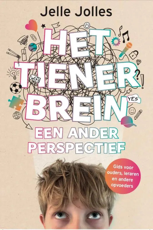 Het boek het tienersbrein door jelle jolles toont kleurrijke illustraties rondom witte tekst voor andere opvoeders