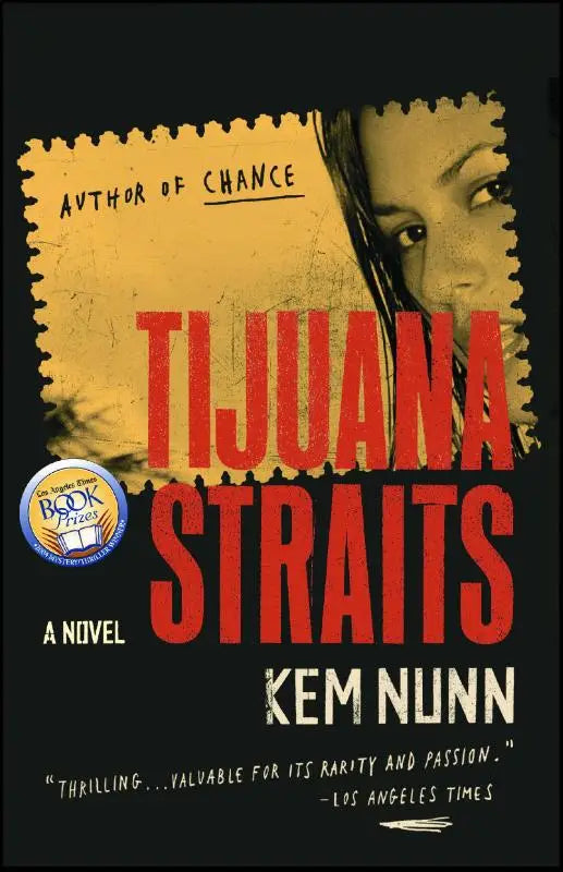 The book cover of tijuana straits by kem nunn features bold red lettering on black with a distressed yellow photo of a woman