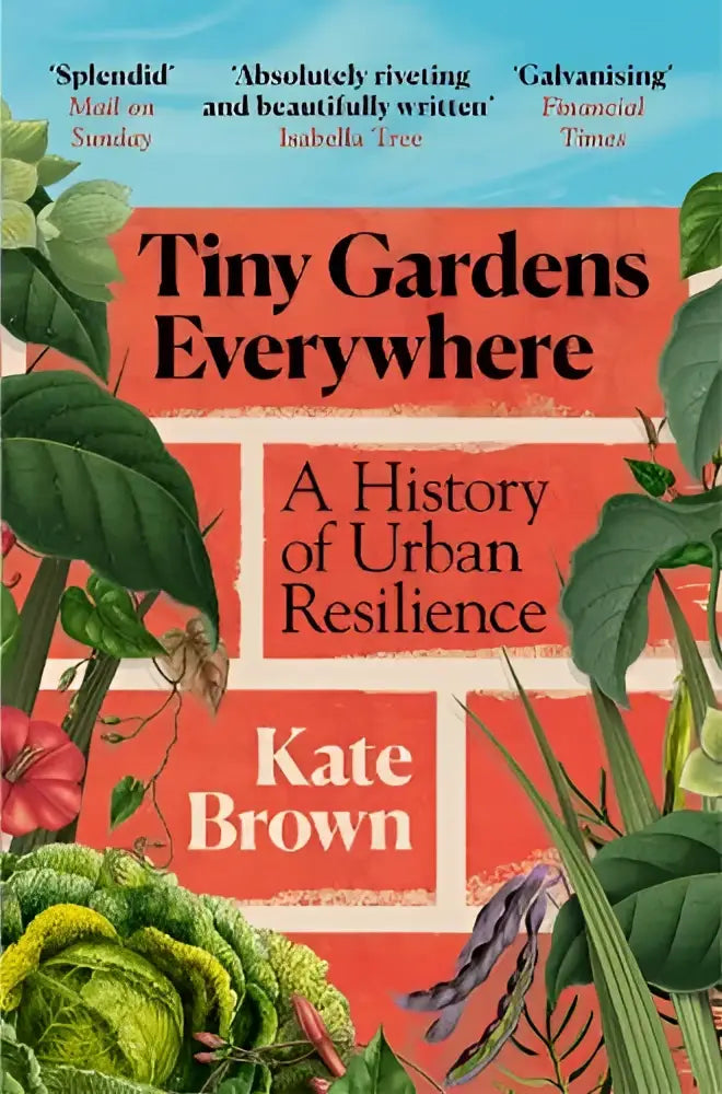 The book cover of tiny gardens everywhere features vibrant green leaves and colorful flowers on an orange background