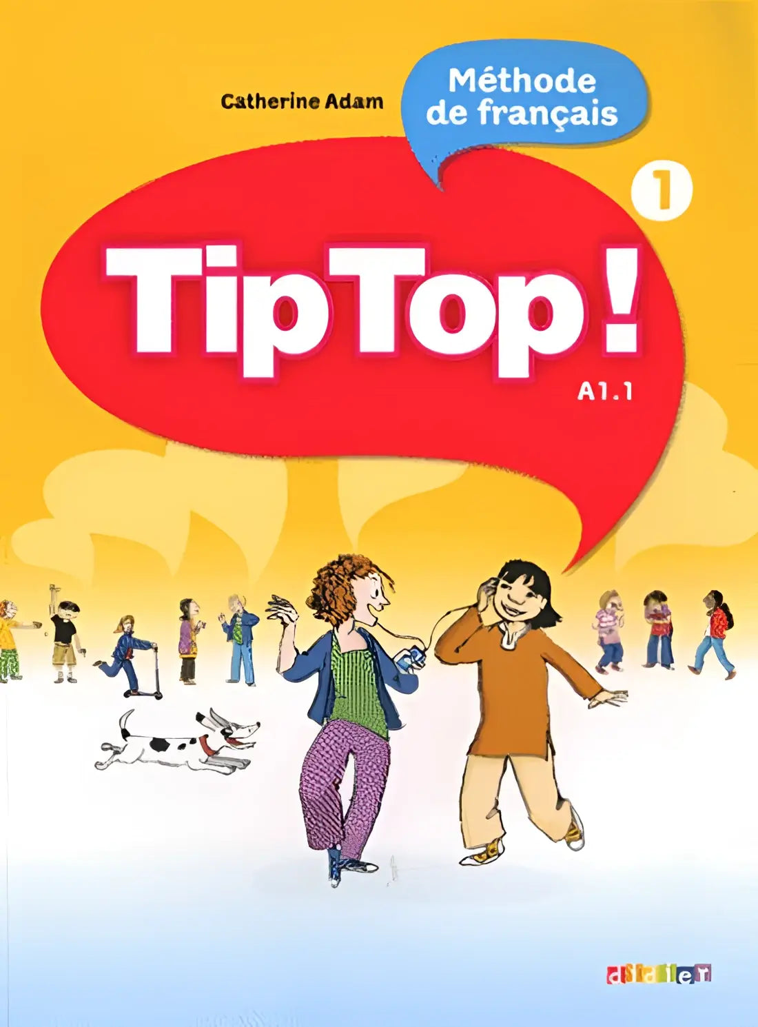 Tip top! 1 livre de l’élève - tip top! 1 livre de l’élève - boek