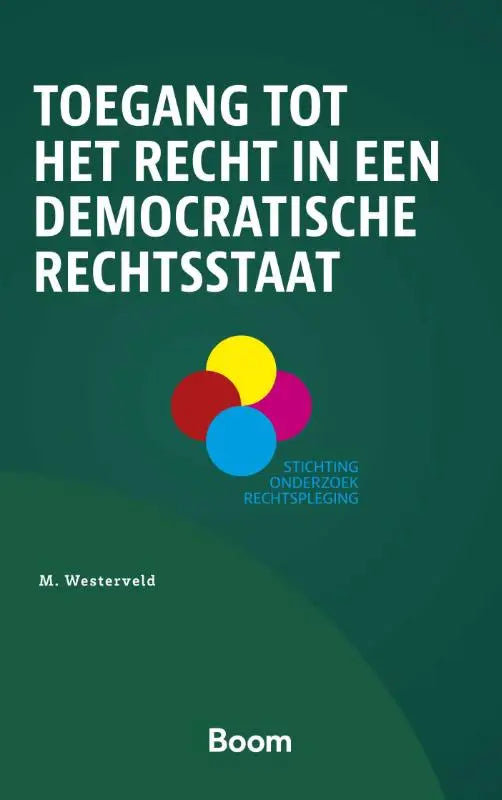 Donkergroene boekomslag met witte tekst en kleurrijk logo van overlappende rode gele blauwe en magentakringen voor toegang tot het recht in een democratische rechtsstaat