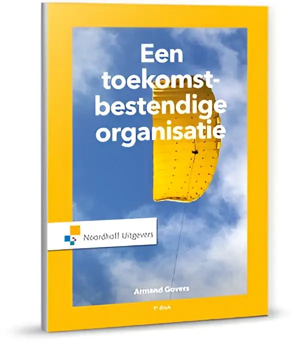 Gele hardcover boek met een parachute op de cover getiteld een toekomstbestendige organisatie door armand govers management algemeen
