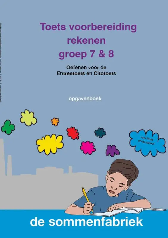 Blauw werkboek toets voorbereiding rekenen groep 7 en 8 met cartoon jongen en kleurrijke bloemenwolk door de sommenfabriek