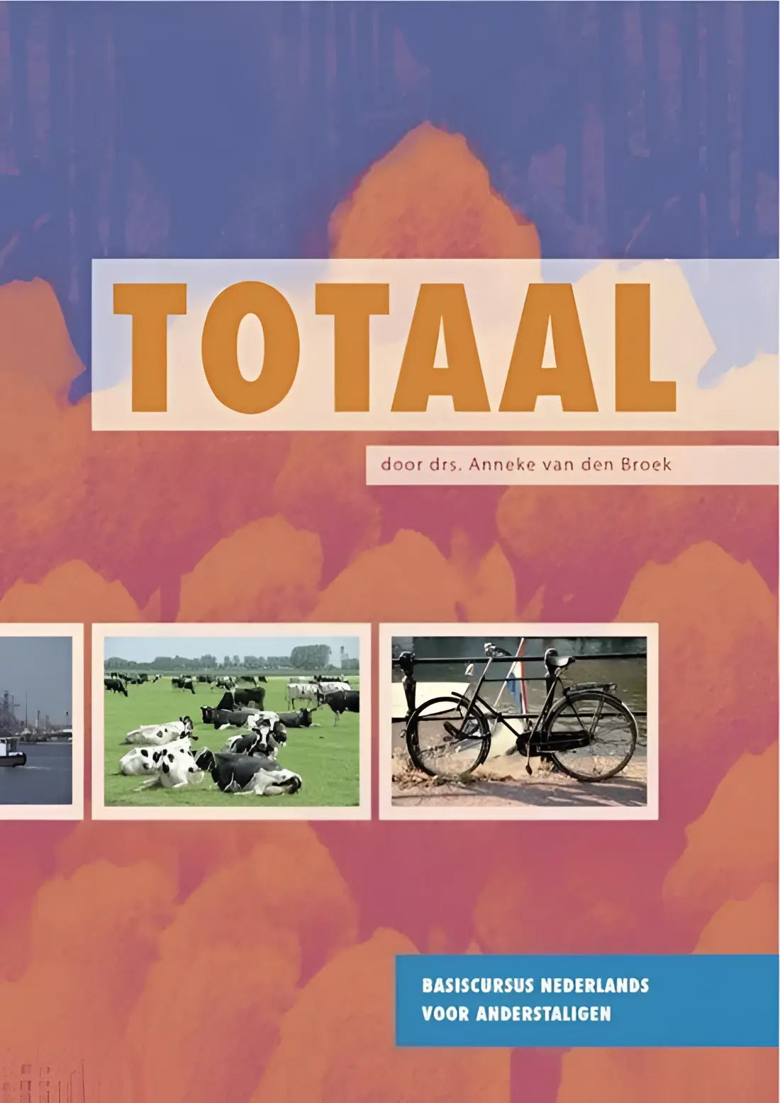 Totaal: basiscursus nederlands voor anderstaligen boek - totaal: basiscursus nederlands voor anderstaligen boek - boek