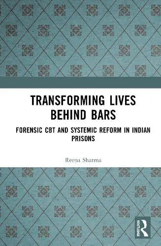 Transforming Lives Behind Bars - Forensic CBT and Systemic Reform in Indian Prisons