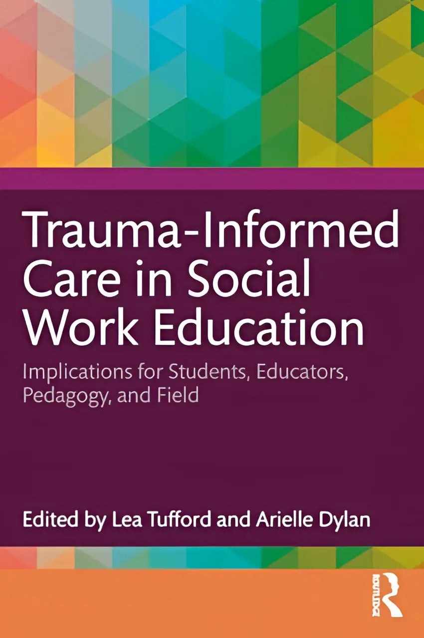 De kaft van trauma-geïnformeerde zorg in sociaal werkonderwijs met implicaties voor studenten en kleurrijk ontwerp