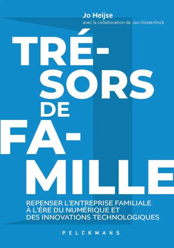 Trésors de famille - Repenser l’entreprise familiale à l’ère du numérique et des innovations technologiques
