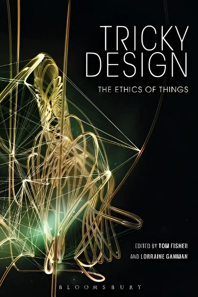 The cover of tricky design the ethics of things features an abstract golden wireframe design on a dark background
