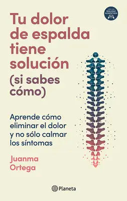 Tu Dolor de Espalda Tiene Solución (Si Sabes Cómo) / Your Back Pain Has a Solution (If You Know How)