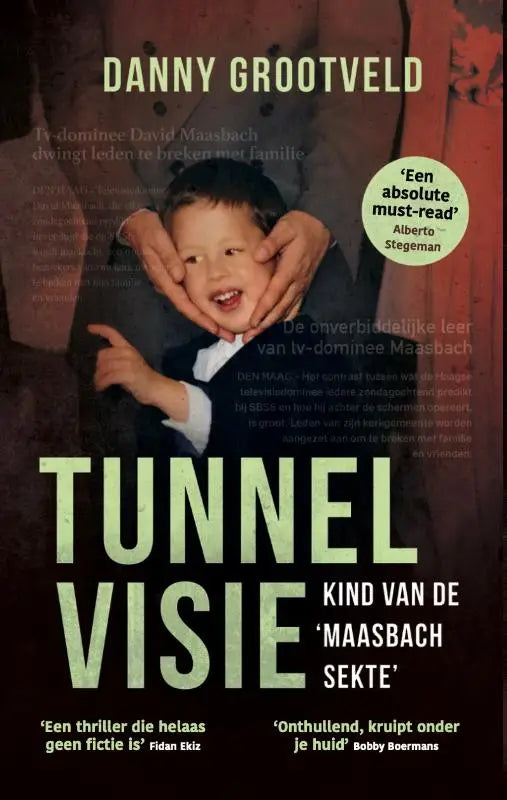 Boekcover tunnelvisie met zwart-witfoto van lachende jongen en titel in groen over maasbach sekte door danny grootveld