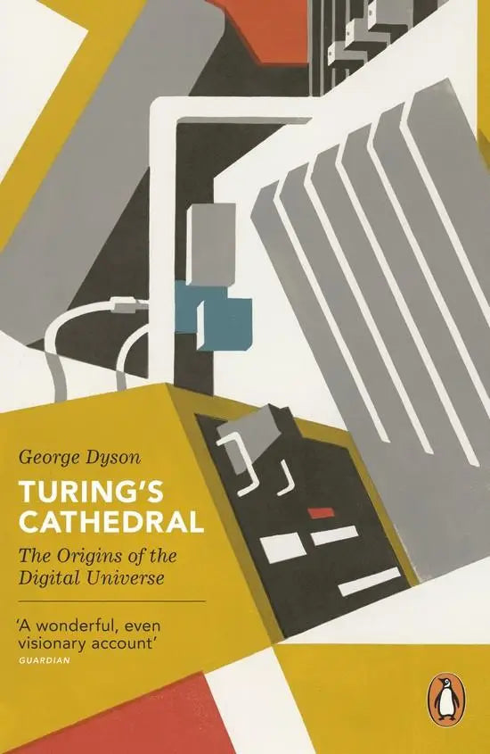 Turing’s cathedral: the origins of the digital universe - turing’s cathedral: the origins of the digital universe - boek