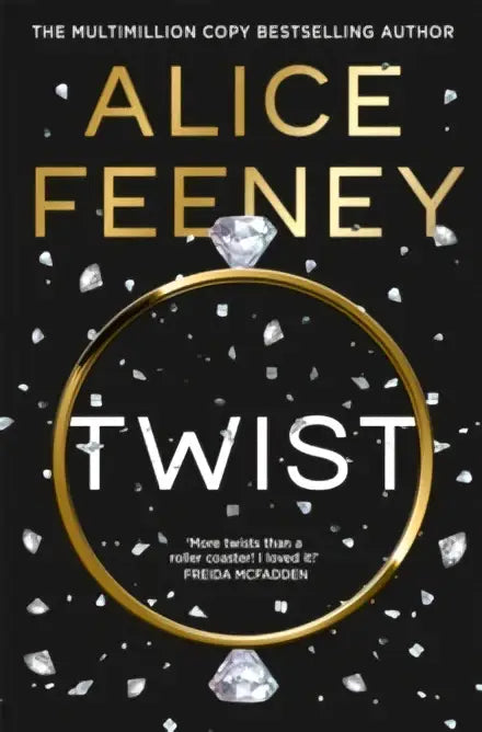 De boekomslag van twist door alice feeney toont de titel in witte letters omringd door een gouden ring met een diamant