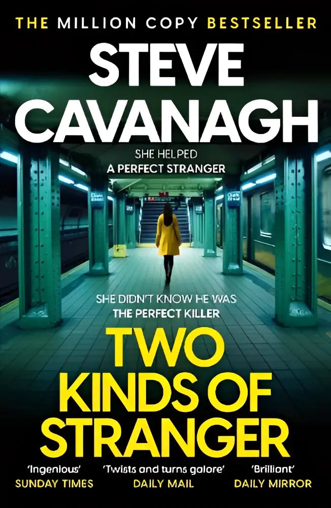 The book cover of two kinds of stranger by steve cavanagh features bold yellow and white text with a dark green subway tunnel backdrop for the new eddie flynn thriller
