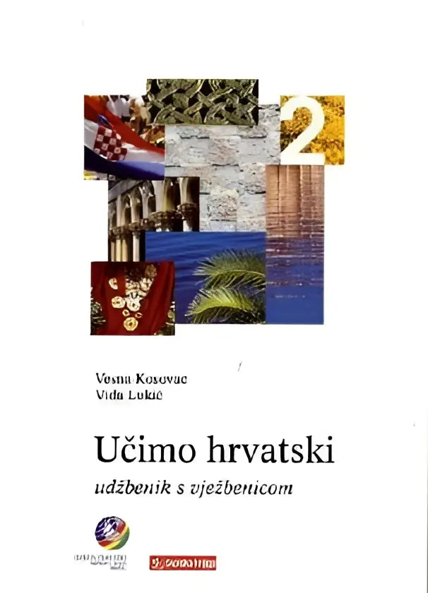 Ucimo hrvatski wir lernen kroatisch 2 lehr- und übungsbuch - ucimo hrvatski, wir lernen kroatisch 2 lehr- und