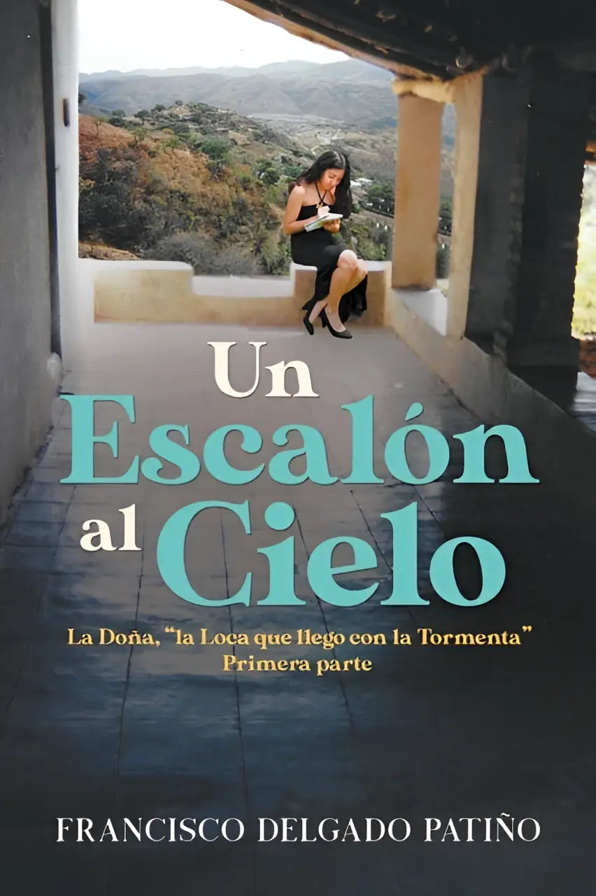 De boekcover van un escalón al cielo toont de titel en subtitel met de auteur van la loca que llegó con la tormenta