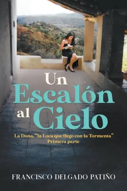 Un Escal?n al Cielo - La Do?a, "la Loca que llego con la Tormenta" Primera parte