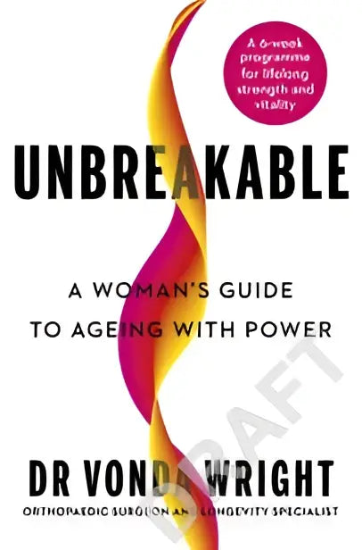 Het boek unbreakable van vonda wright biedt advies over ageing met kracht, fitness en dieet voor vrouwen