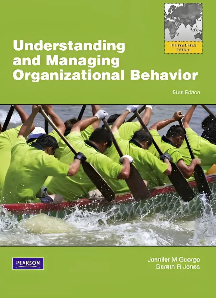 Green-covered textbook understanding and managing organizational behavior sixth edition by jennifer m for graduate level courses