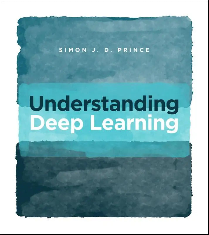 De boekomslag van understanding deep learning door simon j toont een diepgaande gids over deep learning principes